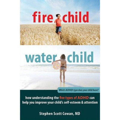 Fire Child, Water Child - by  Stephen Cowan (Paperback)