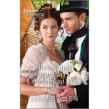 Becoming the Earl's Convenient Wife - by  Louise Allen (Paperback)