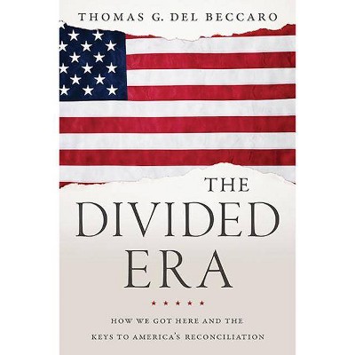  The Divided Era - by  Thomas Del Beccaro (Hardcover) 