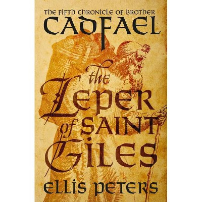 The Leper of Saint Giles - (Chronicles of Brother Cadfael) by  Ellis Peters (Paperback)