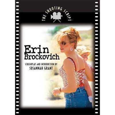 Erin Brockovich - (Shooting Script) by  Susannah Grant (Paperback)