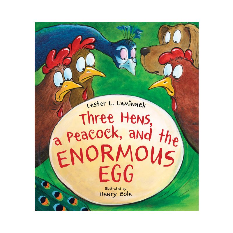 Three Hens, a Peacock, and the Enormous Egg - by  Lester L Laminack (Hardcover), 1 of 2