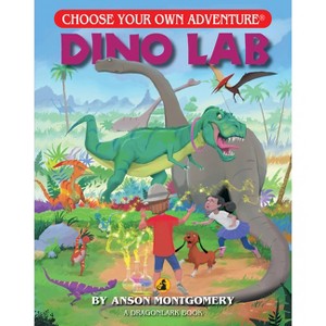 Dino Lab - (Choose Your Own Adventures Dragonlarks) by  Anson Montgomery (Paperback) - 1 of 1