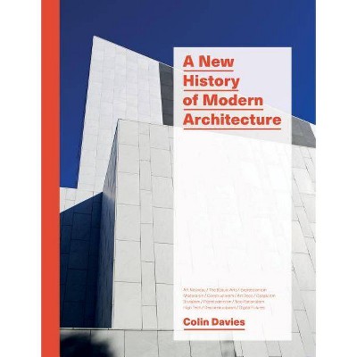 A New History of Modern Architecture - by  Colin Davies (Paperback)