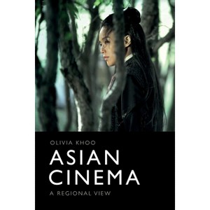 Asian Cinema - by  Olivia Khoo (Paperback) - 1 of 1