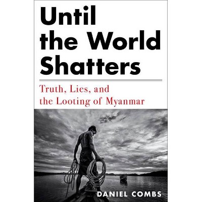 Until the World Shatters - by  Daniel Combs (Hardcover)