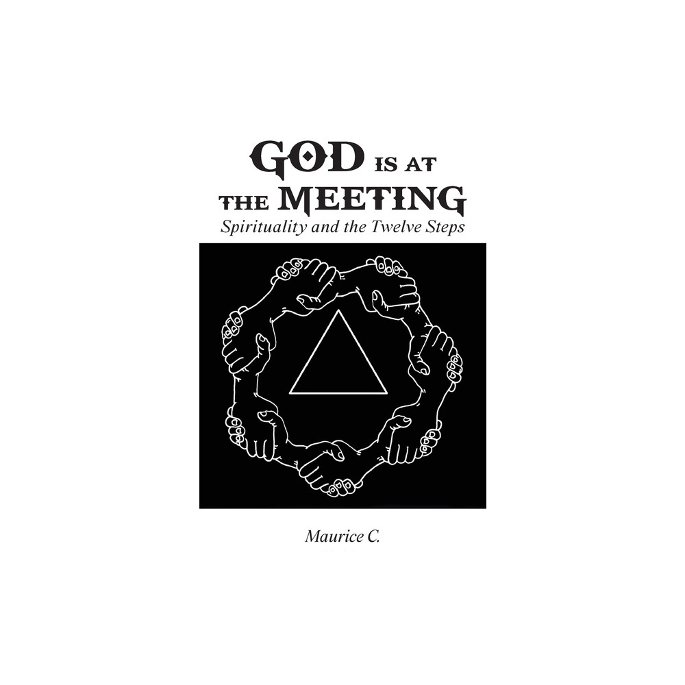 God Is at the Meeting - by Maurice C (Paperback)