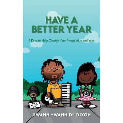 Have a Better Year - by  Jiwann Denard Dixon (Hardcover)