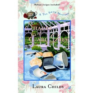 Shades of Earl Grey - (Tea Shop Mystery) by  Laura Childs (Paperback) - 1 of 1
