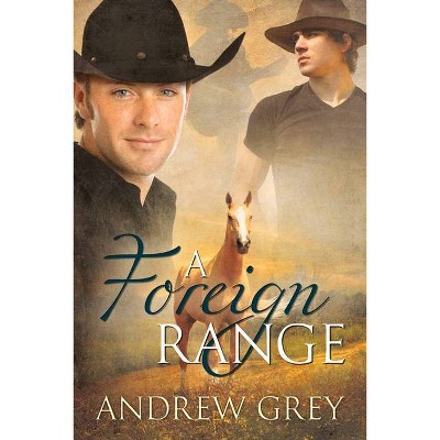 A Foreign Range - (Stories from the Range) by  Andrew Grey (Paperback)