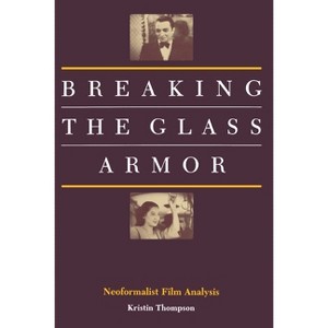 Breaking the Glass Armor - by  Kristin Thompson (Paperback) - 1 of 1