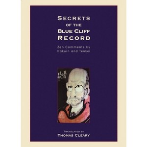 Secrets of the Blue Cliff Record - (Zen Comments by Hakuin and Tenkei) (Paperback) - 1 of 1