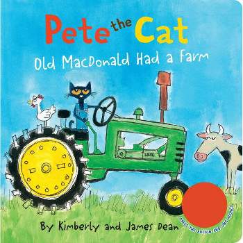 Pete the Cat: Old MacDonald Had a Farm Sound Book - by James Dean (Board Book)