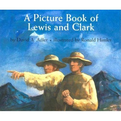 A Picture Book of Lewis and Clark - (Picture Book Biography) by  David A Adler (Paperback)