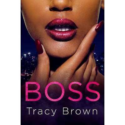 Boss -  by Tracy Brown (Paperback)