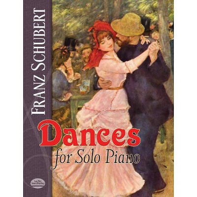 Dances for Solo Piano - (Dover Music for Piano) by  Franz Schubert (Paperback)