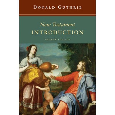 New Testament Introduction - (Guthrie New Testament Reference Set) by  Donald Guthrie (Paperback)