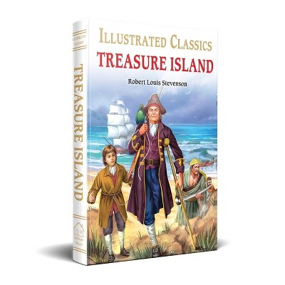 Treasure Island - (Illustrated Classics) by  Robert Louis Stevenson (Hardcover)