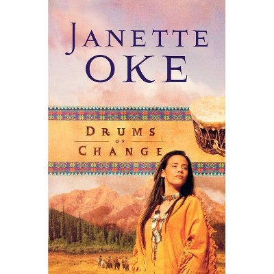 Drums of Change - (Women of the West) by  Janette Oke (Paperback)