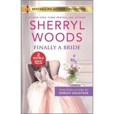 Finally a Bride & His Love Match - by Sherryl Woods & Shirley Hailstock (Paperback)