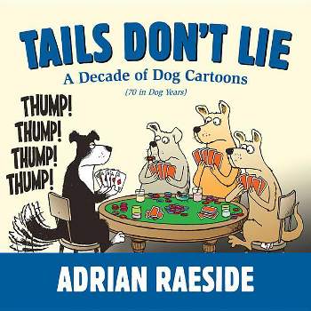Tails Don't Lie - by  Adrian Raeside (Paperback)