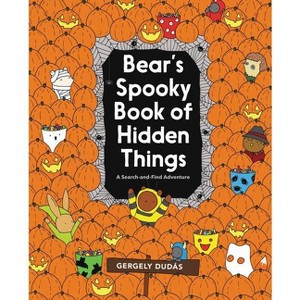 Bear's Spooky Book of Hidden Things - by  Gergely Dudás (Paperback) - 1 of 1