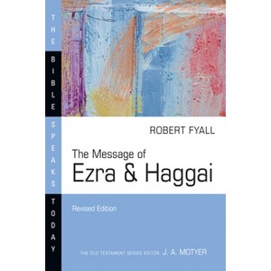 The Message of Ezra & Haggai - (Bible Speaks Today) by  Robert Fyall (Paperback) - 1 of 1