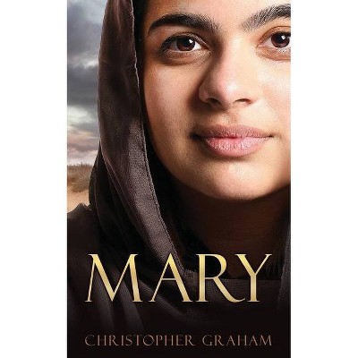 Mary - by  Christopher Graham (Paperback)