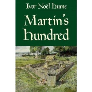 Martin's Hundred - by  Ivor Noël Hume (Paperback) - 1 of 1