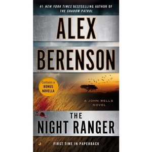 The Night Ranger - (John Wells Novel) by  Alex Berenson (Paperback) - 1 of 1