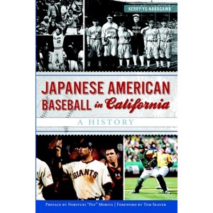 Japanese American Baseball in California - (Sports) by  Kerry Yo Nakagawa (Paperback) - 1 of 1