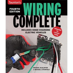 Wiring Complete Fourth Edition - by  Michael Litchfield & Michael McAlister (Paperback) - 1 of 1