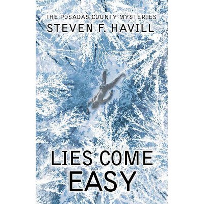 Lies Come Easy - (Posadas County Mysteries) by  Steven Havill (Paperback)