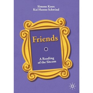 Friends - by  Simone Knox & Kai Hanno Schwind (Paperback) - 1 of 1