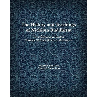 The History and Teachings of Nichiren Buddhism - by  Shinkyo Warner (Paperback)