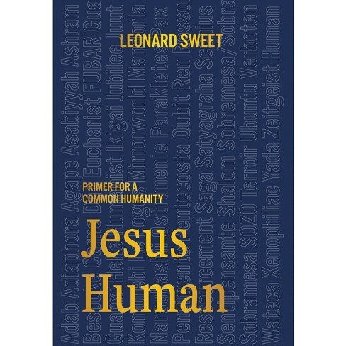 Jesus Human - By Leonard Sweet (hardcover) : Target