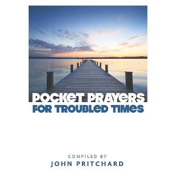 Pocket Prayers for Troubled Times - by  John Pritchard (Paperback)