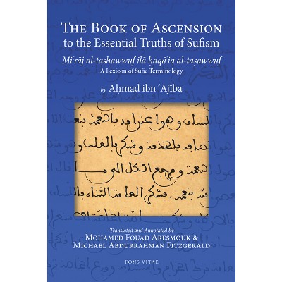 The Book of Ascension to the Essential Truths of Sufism - by  Ahmad Ibn 'Ajiba (Paperback)