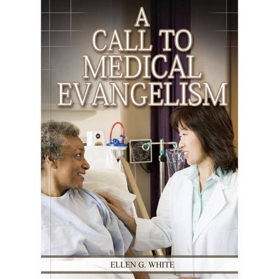 A Call to Medical Evangelism - (Ellen G. White Health Books Serie) Large Print by  Ellen G White (Paperback)