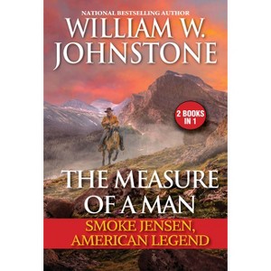 The Measure of a Man - by  William W Johnstone (Paperback) - 1 of 1