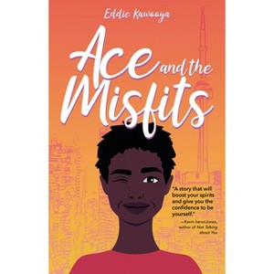 Ace and the Misfits - by  Eddie Kawooya (Paperback) - 1 of 1
