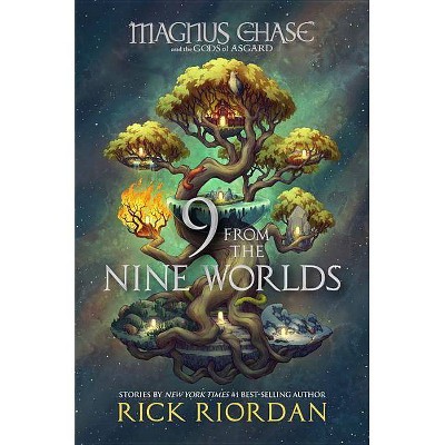 9 from the Nine Worlds -  (Magnus Chase and the Gods of Asgard) by Rick Riordan (Hardcover)