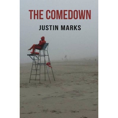 The Comedown - by  Justin Marks (Paperback)