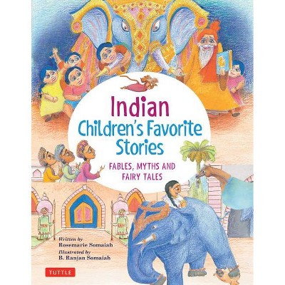 Indian Children's Favorite Stories - by  Rosemarie Somaiah (Hardcover)