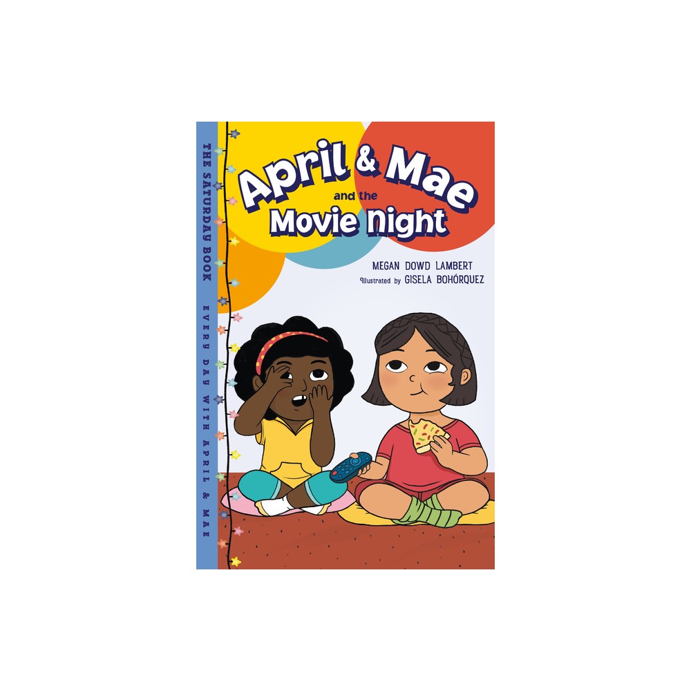 April & Mae and the Movie Night - (Every Day with April & Mae) by Megan Dowd Lambert (Paperback)