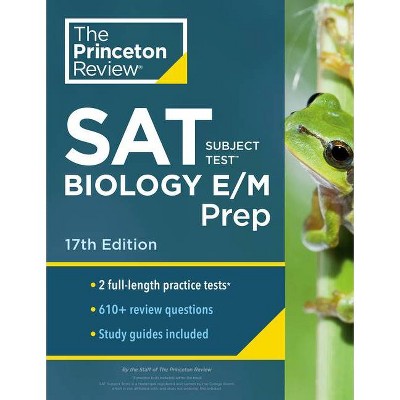 Princeton Review SAT Subject Test Biology E/M Prep, 17th Edition - (College Test Preparation) 16th Edition by  The Princeton Review (Paperback)