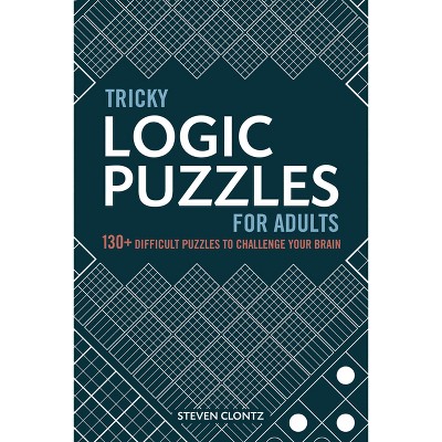 Tricky Logic Puzzles For Adults - By Steven Clontz (paperback) : Target