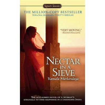 Nectar in a Sieve - (Signet Classics) by  Kamala Markandaya (Paperback)