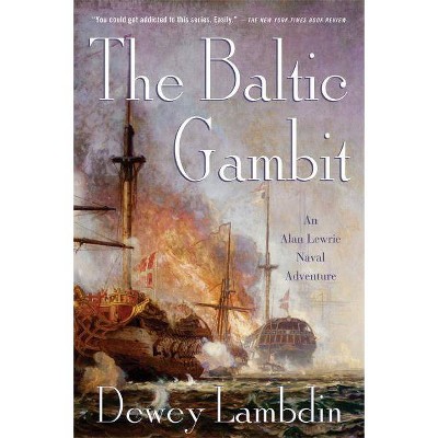 The Baltic Gambit - (Alan Lewrie Naval Adventures) by  Dewey Lambdin (Paperback)