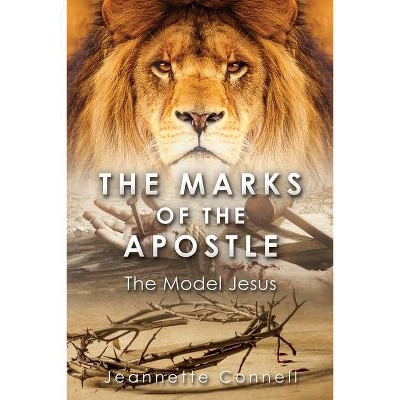 The Marks of the Apostle - by  Jeannette Connell (Paperback)